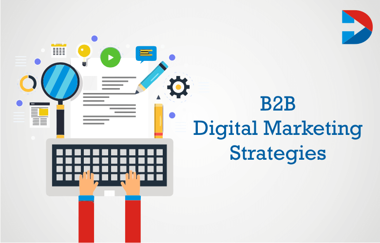 The Best Digital Marketing Strategies for B2B Business